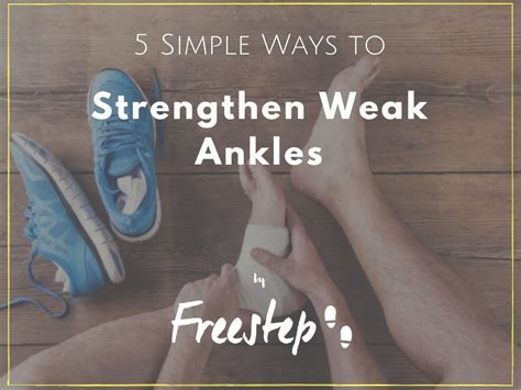 5 Simple Ways To Strengthen Weak Ankles By Freestep Australia Medium