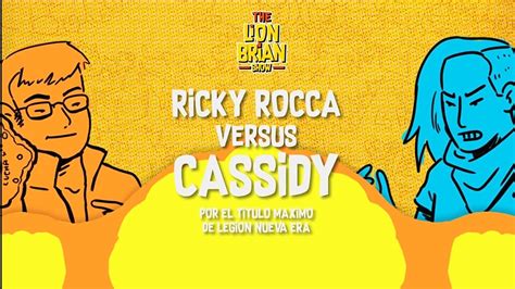 Ricky Rocca Vs Cassidy The Lion Brian Show Youtube