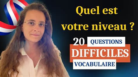 Test De Vocabulaire Fran Ais Difficile Quel Est Votre Niveau