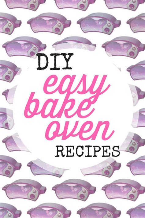 Diy Easy Bake Oven Recipes Easy Bake Oven Mixes Easy Bake Oven Recipes Easy Bake Oven