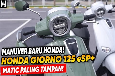 Tampilan Mirip Vespa Matic New Honda Giorno 125 Meluncur Dengan Mesin