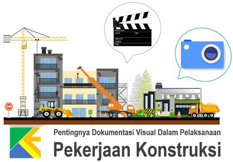 Pentingnya Dokumentasi Visual Dalam Pelaksanaan Pekerjaan Konstruksi