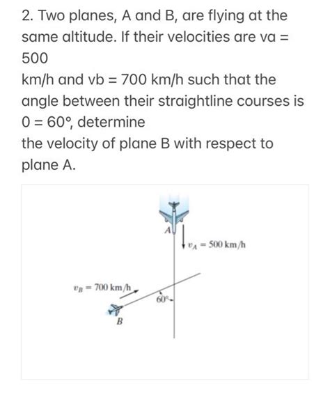 Solved Two Planes A And B Are Flying At The Same Chegg