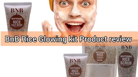 Bnb Rice Glowing Kit Product Review Youtube