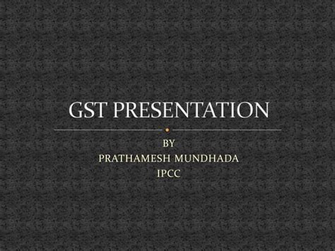 Gst Presentation 1 Ppt