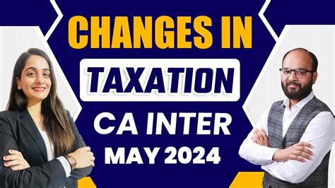 Changes In Taxation For May 24 CA Inter Tax May 24 Changes Taxation