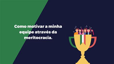 Como motivar a minha equipe através da meritocracia AchieveMore