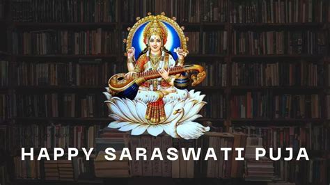 Happy Saraswati Puja 2024 Wishes Messages Quotes Greetings And Images