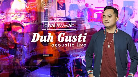 IQBAL AWWAB DUH GUSTI LIVE ACCOUSTIC MUSIC GARAGE YouTube