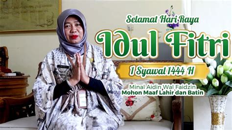 Selamat Hari Raya Idul Fitri 1444h Mohon Maaf Lahir Dan Batin Youtube