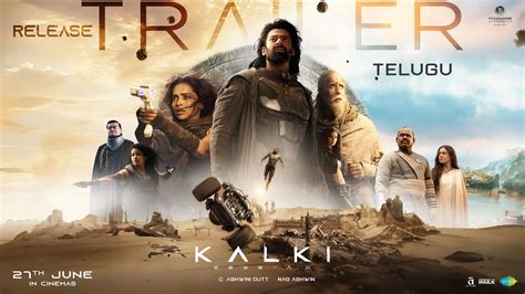 Kalki Ad Release Trailer Unveils Why Its The Most Ambitious Must