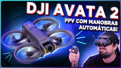 Dji Avata O Drone Fpv Mais F Cil De Voar Manobras Autom Ticas