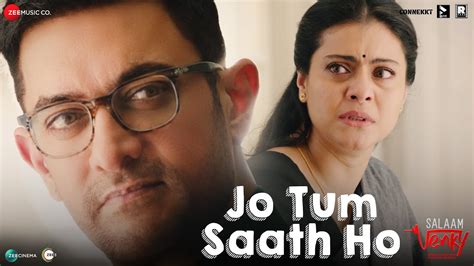 Jo Tum Saath Ho Arijit Singh Mithoon Salaam Venky Kajol Aamir