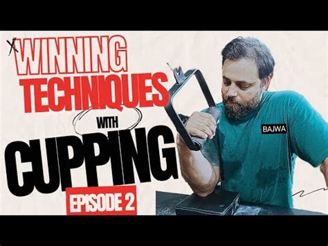 Arm Wrestling Training Regimens Cupping Episode Youtube