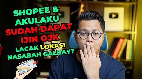 Shopee Akulaku Sudah Dapat Ijin Ojk Untuk Lacak Lokasi Nasabah Galbay