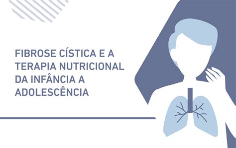 Fibrose Cística Da Infância A Adolescência Avante Nestlé