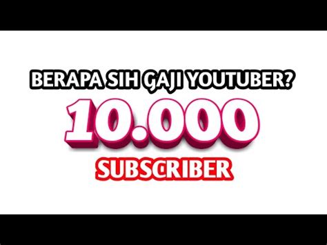 Pendapatan Youtuber Pemula Dari Ribu Subscriber Youtube