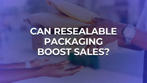 Impact Of Resealable Packaging On Sales Complete Guide