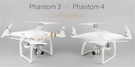 DJI Phantom 4 vs DJI Phantom 3 - Which is the Best Choice? - X Drone Shop