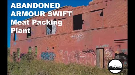 What Remains Of The Swift Armour Meat Packing Plant YouTube