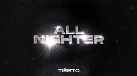 Tiësto ALL NIGHTER Video Lyric