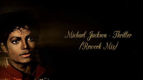 Michael Jackson Thriller Rework Mix Youtube