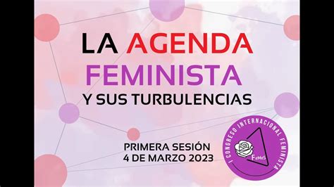 I Congreso Internacional Feminista De Femes La Agenda Feminista Y Sus Turbulencias Dia 1 0403