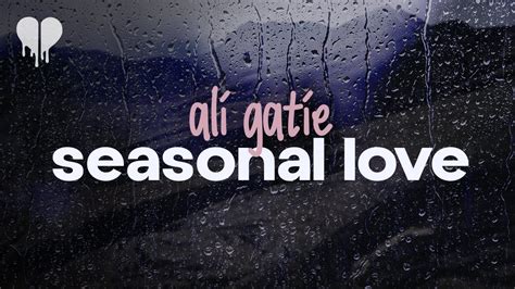 Ali Gatie Seasonal Love Lyrics YouTube