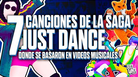 Canciones De Just Dance Que Se Basaron En Videos Musicales Youtube