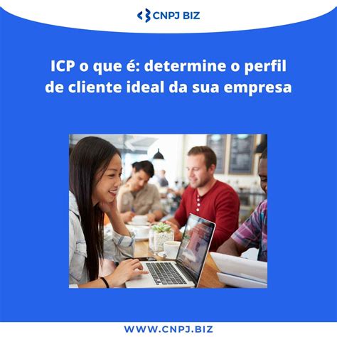 ICP Em Vendas Descubra O Perfil De Cliente Ideal Da Sua Empresa Blog