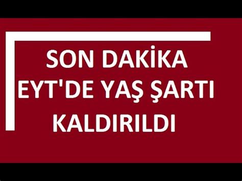 SONDAKİKA EYT DE YAŞ ŞARTI KALDIRILDI EYT SORUNUN ÇÖZÜMÜNE İLİŞKİN