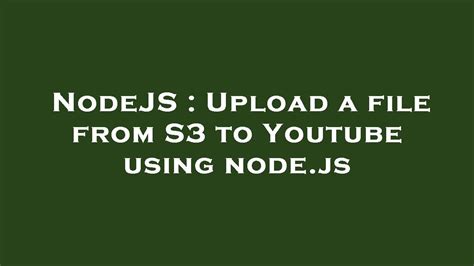 NodeJS Upload A File From S3 To Youtube Using Node Js YouTube