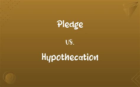 Pledge Vs Hypothecation Know The Difference