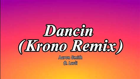 Aaron Smith Ft Luvli Dancin Krono Remix Lyrics Youtube