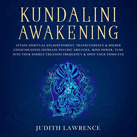 Kundalini Awakening Attain Spiritual Enlightenment Transcendence And Higher