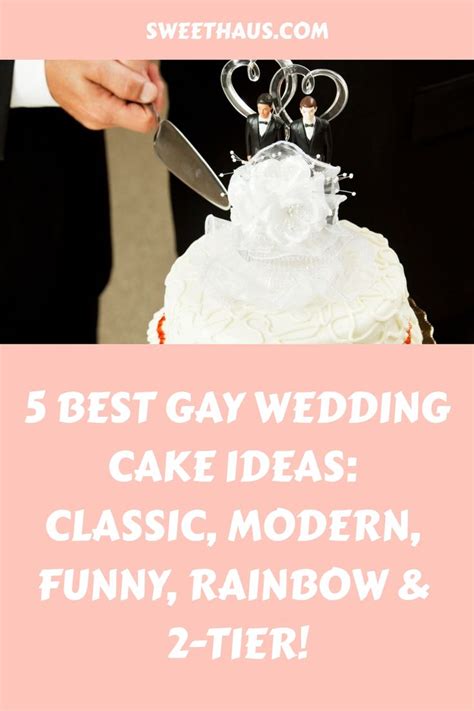 Best Gay Wedding Cake Recipe Ideas For Your Special Day Gay Wedding