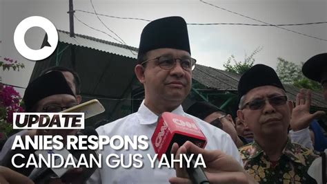 Respons Anies Soal Candaan Gus Yahya Yang Sebut Cak Imin Tak Menang