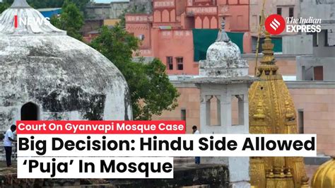 Gyanvapi Masjid News Varanasi Court Permits Prayers In Southern Cellar Of Gyanvapi Mosque