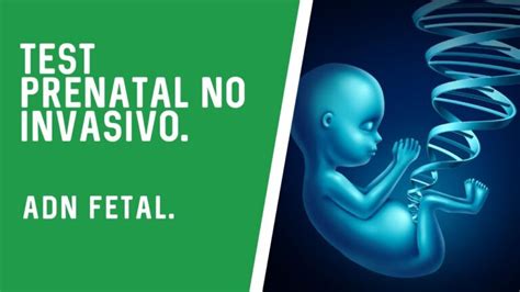 Nuevo Test Prenatal No Invasivo Ahora Cubierto Por Seguridad Social