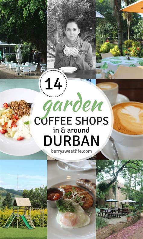 14 Best Garden Coffee Shops In Durban Garden Coffee Amazing Gardens