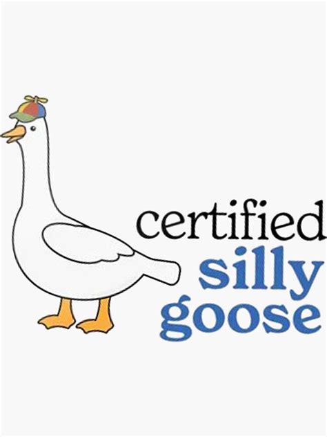 Certified Silly Goose Sticker For Sale By Andreasatosi Redbubble