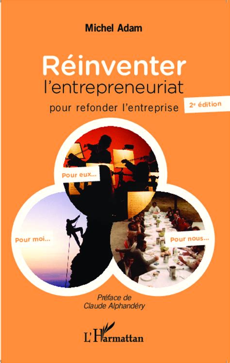 RÉinventer Lentrepreneuriat Pour Refonder Lentreprise Michel Adam