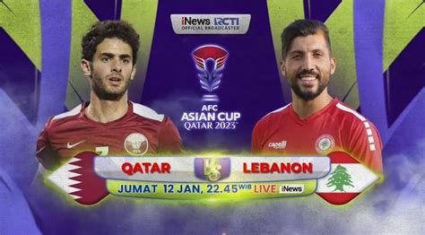 Qatar Vs Lebanon Di Piala Asia 2023 Malam Ini Live INews