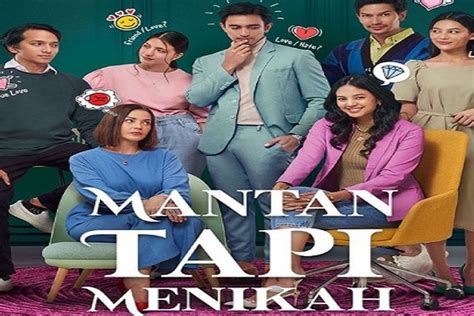 Sinopsis Dan Jadwal Tayang Mantan Tapi Menikah Sebuah Viu Original