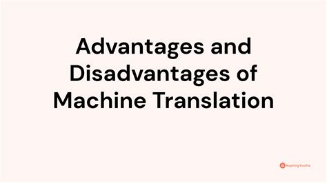 Advantages And Disadvantages Of Machine Translation