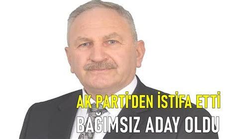 AK Parti den istifa eden belediye başkanı bağımsız aday oldu SİYASET