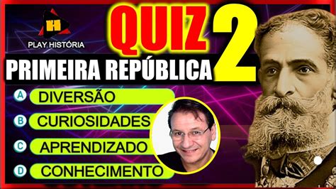 Quiz Primeira Rep Blica No Brasil Prof Macari Aprenda Se