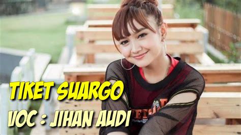 Tiket Suargo Jihan Audi Youtube