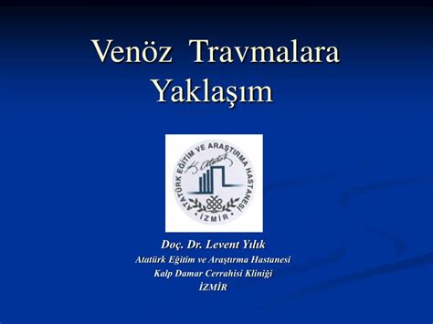 PPT Venöz Travmalara Yaklaşım PowerPoint Presentation free download