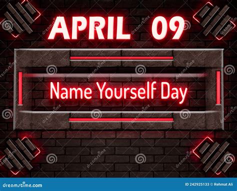 09 April Name Yourself Day Neon Text Effect On Bricks Background